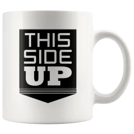 Sarcastic Coffee Mug - Humorous Present For Buddy - Ideal Gift For Friend, kids Or wife - Mug Slogan "This side up